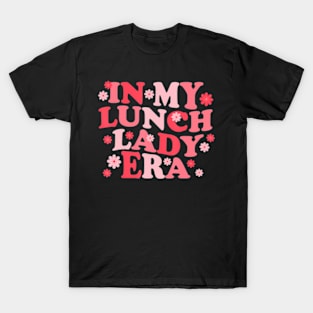 In My Lunch  Era Cafeteria Crew Groovy Back To School T-Shirt